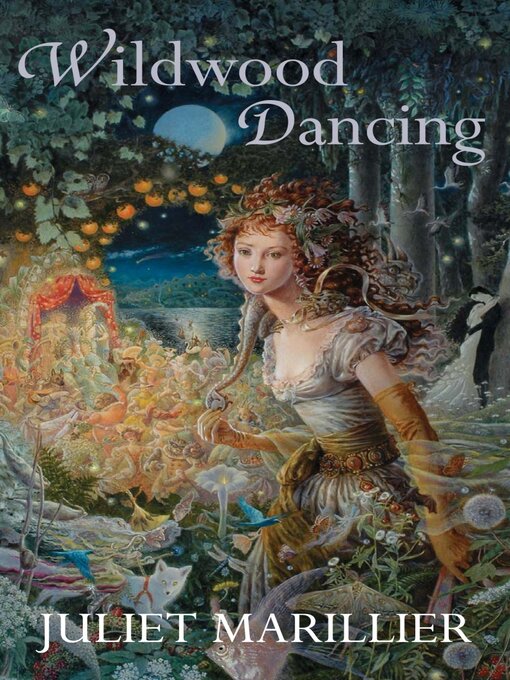 Title details for Wildwood Dancing by Juliet Marillier - Available